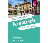 Reise Know-How Sprachführer Kroatisch - Wort für Wort: Kauderwelsch-Sprachführer von Reise Know-How: 98