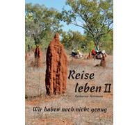 Reise leben II: WIr haben noch nicht genug: 2