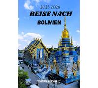 REISE NACH BOLIVIEN 2025/2026: „Alte Zivilisationen, Andengipfel und Geheimnisse des Amazonas erwarten Sie“