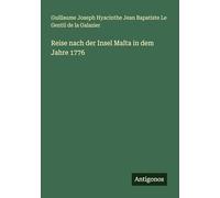 Reise nach der Insel Malta in dem Jahre 1776
