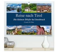 Reise nach Tirol - Die kleinen Dörfer bei Innsbruck (hochwertiger Premium Wandkalender 2026 DIN A2 quer), Kunstdruck in Hochglanz: Eindrücke der idyllischen Bergdörfer rund um Innsbruck