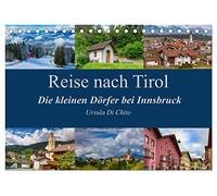 Reise nach Tirol - Die kleinen Dörfer bei Innsbruck (Tischkalender 2026 DIN A5 quer), CALVENDO Monatskalender: Eindrücke der idyllischen Bergdörfer rund um Innsbruck