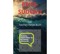 Reise-Sudoku: Das Taschen-Rätsel-Buch
