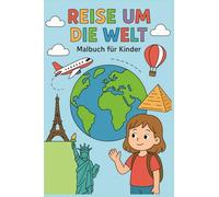 Reise um die Welt: Malbuch für Kinder
