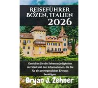 Reiseführer Bozen, Italien 2026: Genießen Sie die Sehenswürdigkeiten der Stadt mit den Informationen, die Sie für ein unvergessliches Erlebnis benötigen.
