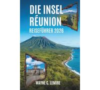 REISEFÜHRER DIE INSEL RÉUNION 2026: „Eine einfache Möglichkeit, Frankreichs Insel im Indischen Ozean zu erkunden“