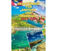 REISEFÜHRER FÜR ANTIGUA UND BARBUDA 2023-2024: Eine Reise durch das karibische Juwel, Navigieren zu den Zwillingsinseln: 11