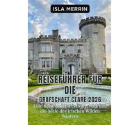 Reiseführer für die Grafschaft Clare 2026: Eine Reise durch Festivals, Folk und die Seele des irischen Wilden Westens
