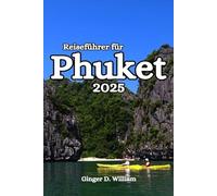 Reiseführer für Phuket 2025: Tipps zum Reisebudget und zur Sicherheit