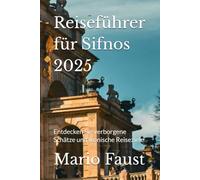 Reiseführer für Sifnos 2025: Entdecken Sie verborgene Schätze und ikonische Reiseziele