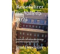 Reiseführer für Valletta 2025: Entdecken Sie versteckte Schätze und sehenswerte Reiseziele