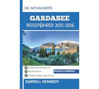 REISEFÜHRER GARDASEE 2025-2026: Alles, was Sie für eine unvergessliche Reise wissen müssen.