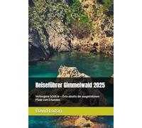Reiseführer Gimmelwald 2025: Verborgene Schätze - Orte abseits der ausgetretenen Pfade zum Erkunden