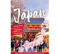 Reiseführer Japan - Reiserouten, Highlights, Inspiration: Reiseroutenführer von Reise Know-How