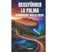 Reiseführer La Palma (Kanarische Inseln) 2026: Reiseführer La Palma (Kanarische Inseln) 2026