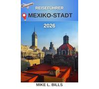 Reiseführer Mexiko-Stadt 2026: Das Herz einer Metropole voller Kultur und Geschichte entdecken