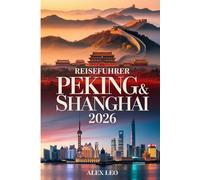 Reiseführer Peking & Shanghai 2026