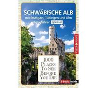 Reiseführer Schwäbische Alb. Mit Stuttgart, Tübingen und Ulm.Regioführer inklusive Ebook. Ausflugsziele, Sehenswürdigkeiten, Restaurants & Hotels ... Die besten Tipps & Highlights. Mit Landkarte
