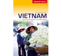 Reiseführer Vietnam: Mit Hanoi, Hue und Saigon