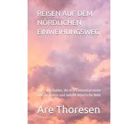 REISEN AUF DEM NÖRDLICHEN EINWEIHUNGSWEG: Vidar und Balder, die drei Elementarreiche und die innere und äußere ätherische Welt