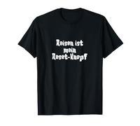 Reisen Ist Mein Reset Knopf Maglietta