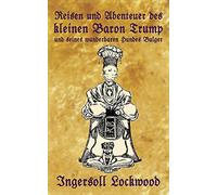 Ingersoll Lockw Reisen und Abenteuer des kleinen Baron Trump und sei (Tascabile)