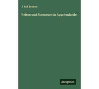 Reisen und Abenteuer im Apachenlande