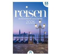 Reisen Wochenkalender 2026 | Reise-Kalender mit 53 großformatigen Bildern im Hochformat (29x42 cm) | Sightseeing rund um die Welt