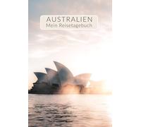 Reisetagebuch Australien Tagebuch zum Ausfüllen | Geschenk für Work & Travel oder Rundreise | Gestalte deinen eigenen Reiseführer | interaktives Reisebuch Travel Journal Achtsamkeitstagebuch | Sydney