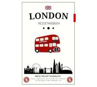 Reisetagebuch London: Ein inspirierendes und praktisches Tagebuch, um euren Aufenthalt zu organisieren, eure Erinnerungen festzuhalten und die ... in der britischen Hauptstadt zu bewahren.