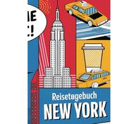 Reisetagebuch New York: New York Reise - Tagebuch zum Ausfüllen und selbst Gestalten - 110 Seiten, ca. A5 - Mein Reisetagebuch New York