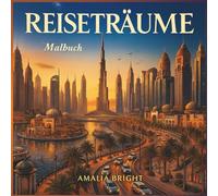 Reiseträume Malbuch: Kreative Auszeit für Weltenbummler - Malbuch für Erwachsene mit Reisezielen aus aller Welt, Landschaften und faszinierenden Orten