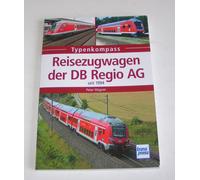 Reisezugwagen der DB Regio AG seit 1994 Typenkompass Taschenbuch Chronik 2017