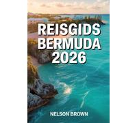 REISGIDS BERMUDA 2026: Ontdek eilandroutes en authentieke lokale ervaringen.