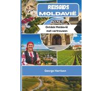 Reisgids Moldavië 2026: Ontdek Moldavië met vertrouwen