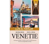Reisgids Venetië 2025-2026: Verborgen pareltjes, iconische routes en lokale geheimen voor een onvergetelijke ervaring