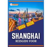 REISGIDS VOOR SHANGHAI 2026-2028