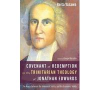 Reita Yazawa Covenant of Redemption in the Trinitarian Theology of J (Tascabile)