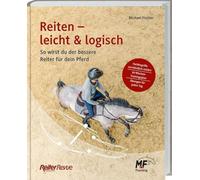 Reiten - leicht & logisch: So wirst du der bessere Reiter für dein Pferd. Mit Tipps für den Reitunterricht, die Pferdeausbildung und einem 10-Wochen-Trainingplan. Ein Reiter-Revue-Buch.