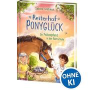 Reiterhof Ponyglück (Band 2) - Ein Polizeipferd in der Reitschule: Zwischen Pferden, Freundschaft und Abenteuern - Spannende Kinderbuchreihe ... Giebken für Jungen und Mädchen ab 7 Jahren