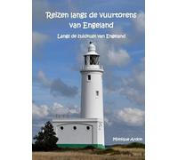 Reizen langs de vuurtorens van Engeland: Langs de zuidkust van Engeland