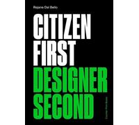 Rejane Dal Bello Citizen First, Designer Second (Tascabile)