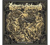 Reject the sickness - While our world dissolves