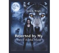 Rejected by My Fated Alpha Mate