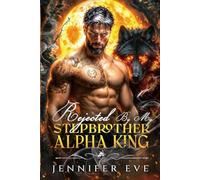 Rejected by My Stepbrother Alpha King: A Secret Baby Rejected Mate Groveling Wolf Shifter Romance
