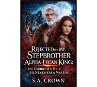 Rejected by My Stepbrother Alpha-Lycan King: The Forbidden Heir He Never Knew Was His: 2