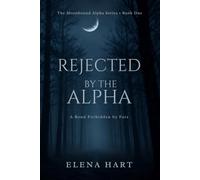 Rejected by the Alpha ( Book 1) SPECIAL BLACK INTERIOR EDITION: A Bond Forbidden by Fate