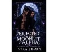 Rejected by the Alpha Heir: A Moonglow Alpha Academy Romance