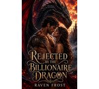 Rejected by the Billionaire Dragon