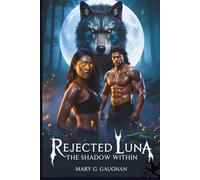 Rejected Luna: The Shadow Within: A Dark Werewolf Romance of Betrayal, Power, and Revenge